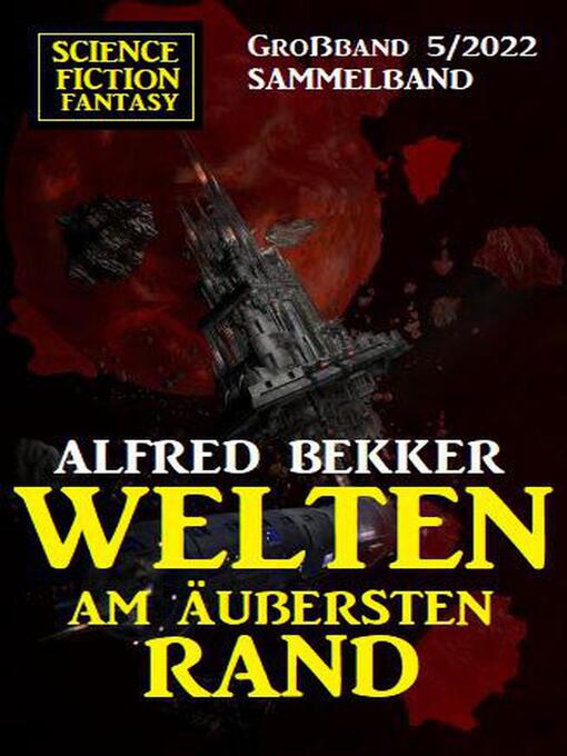 Title details for Welten am äußersten Rand by Alfred Bekker - Available